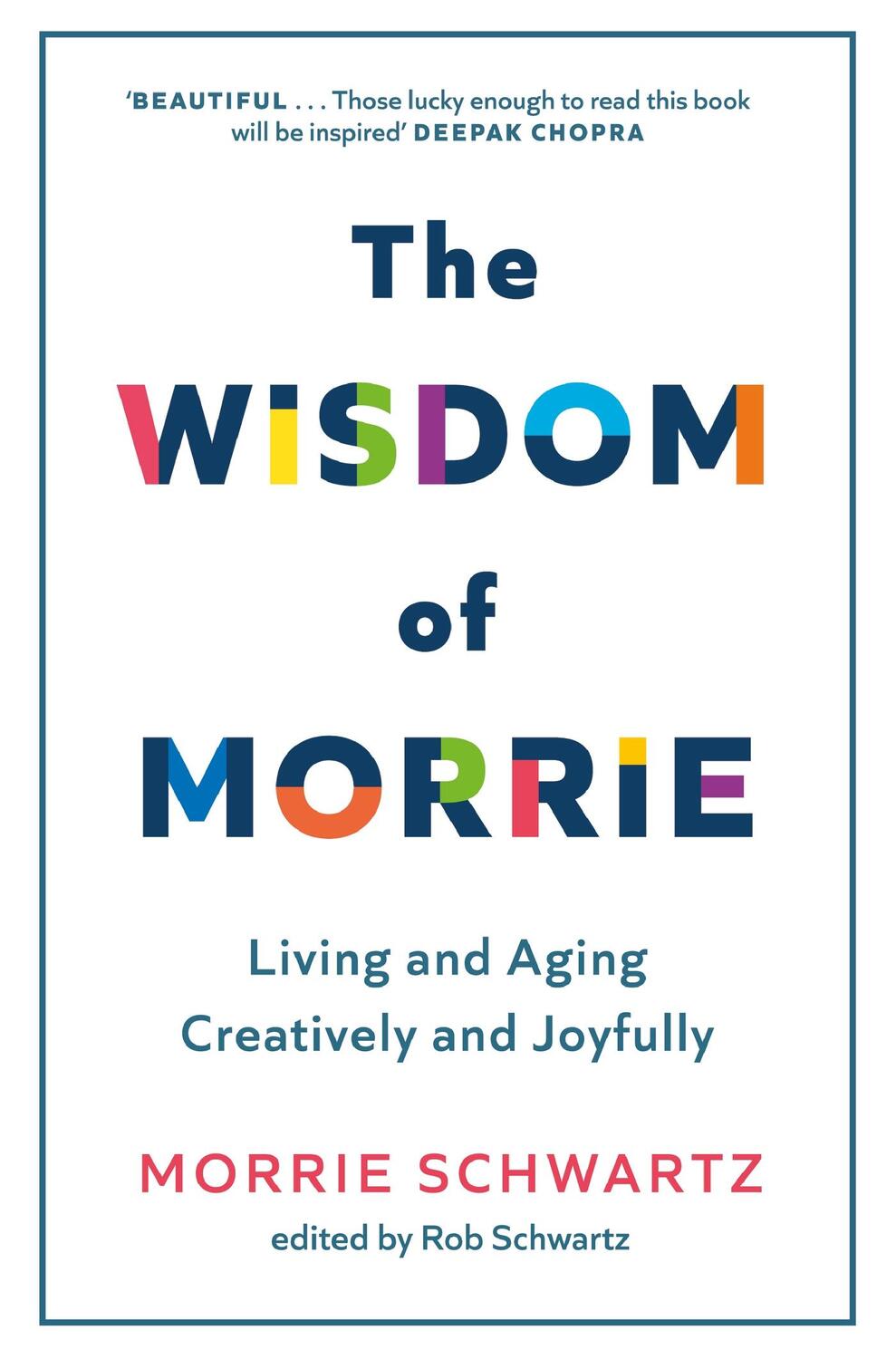 Cover: 9781408730447 | The Wisdom of Morrie | Living and Aging Creatively and Joyfully | Buch