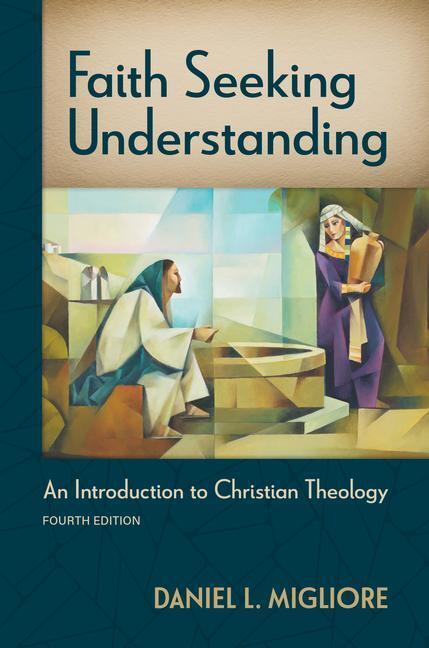 Cover: 9780802882851 | Faith Seeking Understanding, Fourth Ed.: An Introduction to...