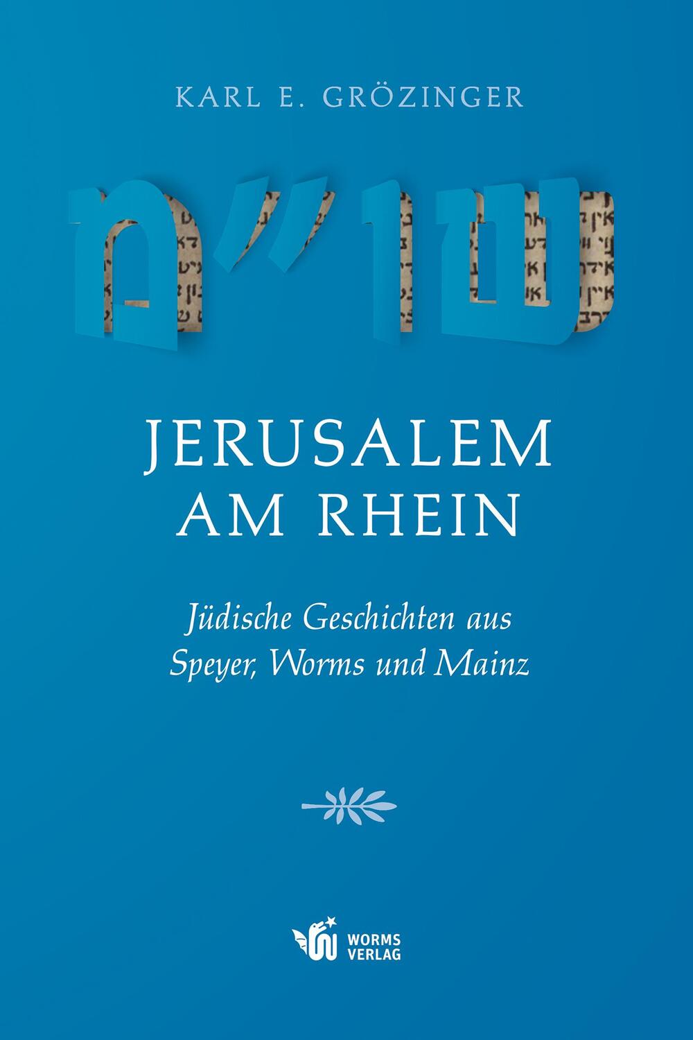 Cover: 9783944380834 | Jerusalem am Rhein | Jüdische Geschichten aus Speyer, Worms und Mainz