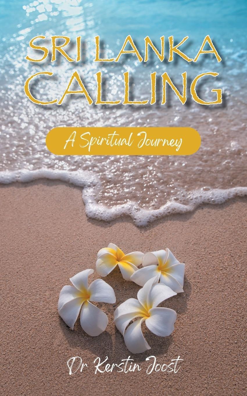 Cover: 9781913479664 | Sri Lanka Calling | A Spiritual Journey | Kerstin Joost | Taschenbuch