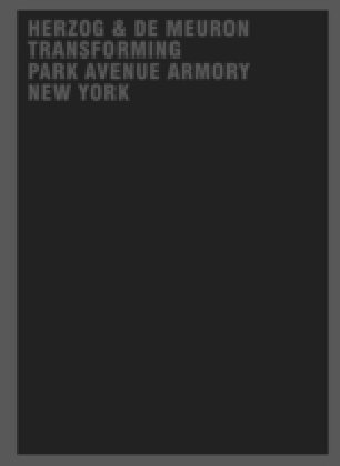 Cover: 9783038215462 | Herzog &amp; de Meuron Transforming Park Avenue Armory New York | Mack