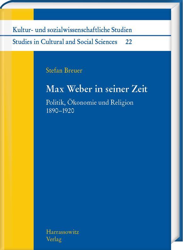 Cover: 9783447117647 | Max Weber in seiner Zeit | Politik, Ökonomie und Religion 1890-1920