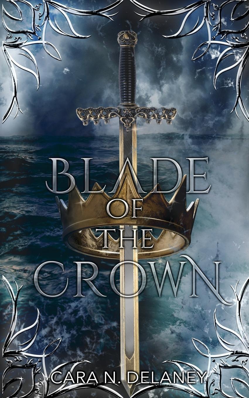 Cover: 9783910588059 | Blade of the Crown | Cara N. Delaney | Taschenbuch | Paperback | 2024