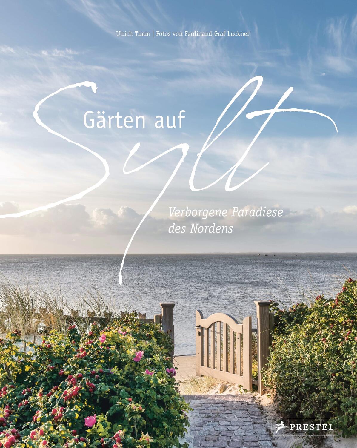 Cover: 9783791385525 | Gärten auf Sylt | Verborgene Paradiese des Nordens | Ulrich Timm