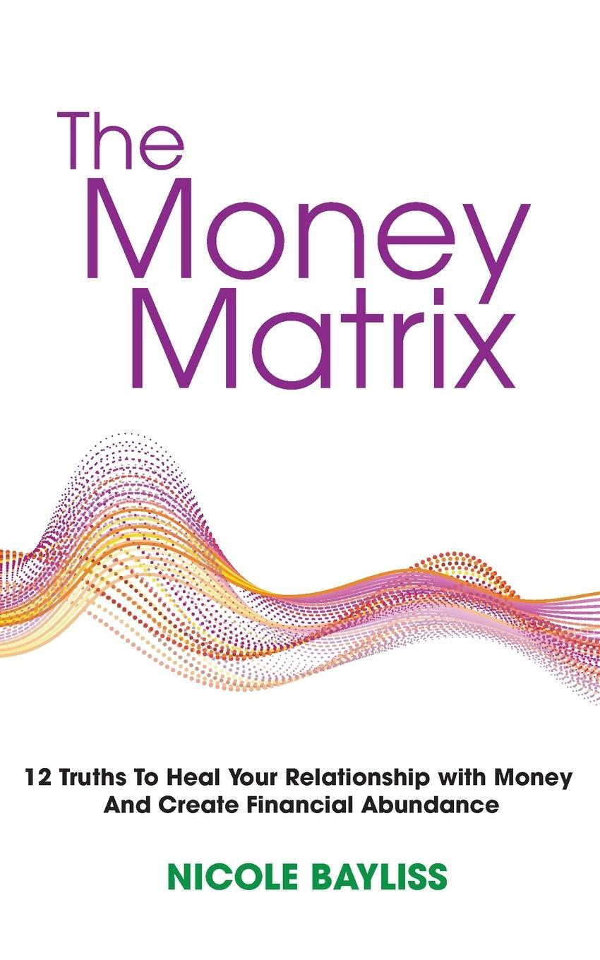 Cover: 9780645293623 | The Money Matrix | Nicole Bayliss | Taschenbuch | Paperback | Englisch