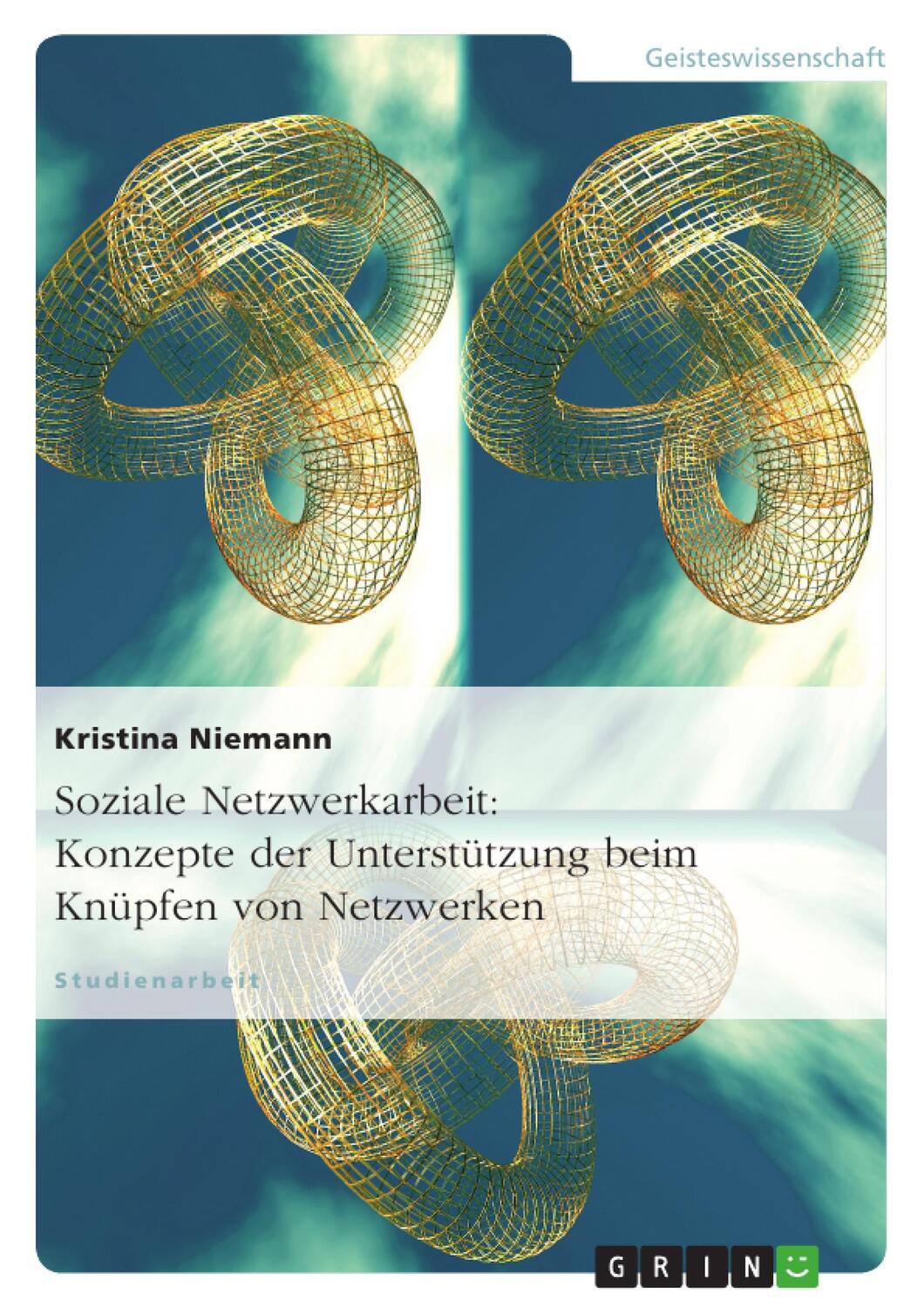 Cover: 9783638658867 | Soziale Netzwerkarbeit: Konzepte der Unterstützung beim Knüpfen von...