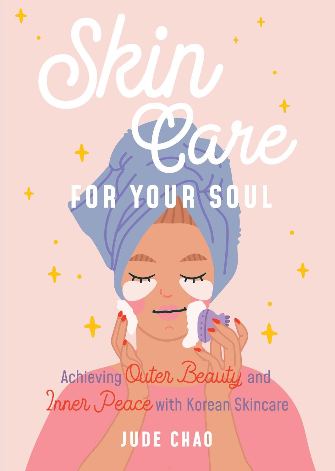 Cover: 9781642504941 | Skincare for Your Soul: Achieving Outer Beauty and Inner Peace with...