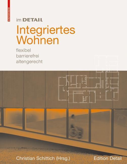 Cover: 9783764381189 | Integriertes Wohnen | Christian Schittich | Buch | 176 S. | Deutsch
