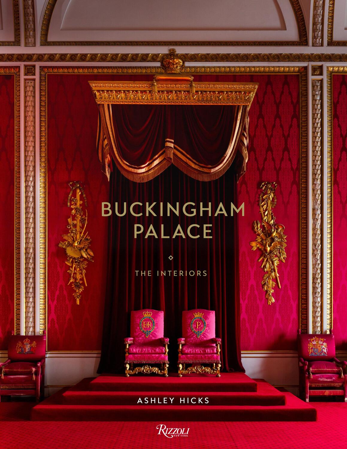 Cover: 9780847863198 | Buckingham Palace: The Interiors | Ashley Hicks | Buch | Englisch