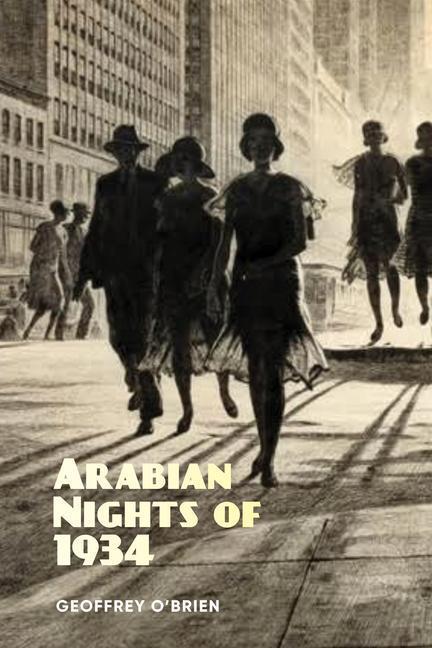 Cover: 9781949597271 | Arabian Nights of 1934 | Geoffrey O'brien | Taschenbuch | Englisch