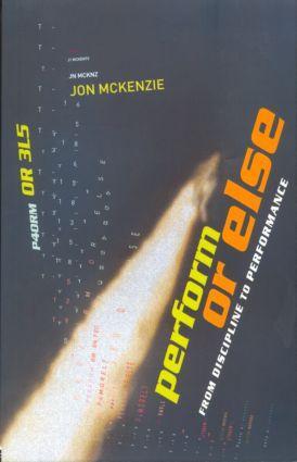 Cover: 9780415247696 | Perform or Else | From Discipline to Performance | Jon McKenzie | Buch