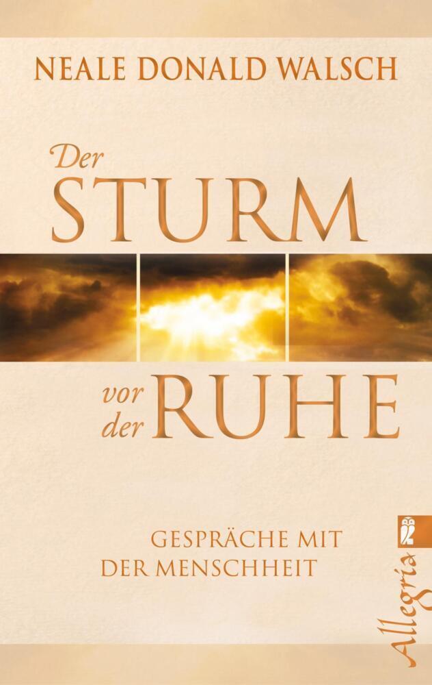 Cover: 9783548745954 | Der Sturm vor der Ruhe | Gespräche mit der Menschheit | Walsch | Buch