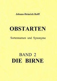 Cover: 9783831118120 | Obstarten Sortennamen und Synonyme | Band 2 Die Birne | Rolff | Buch