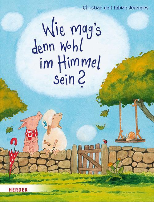 Cover: 9783451713538 | Wie mag's denn wohl im Himmel sein? | Fabian Jeremies (u. a.) | Buch
