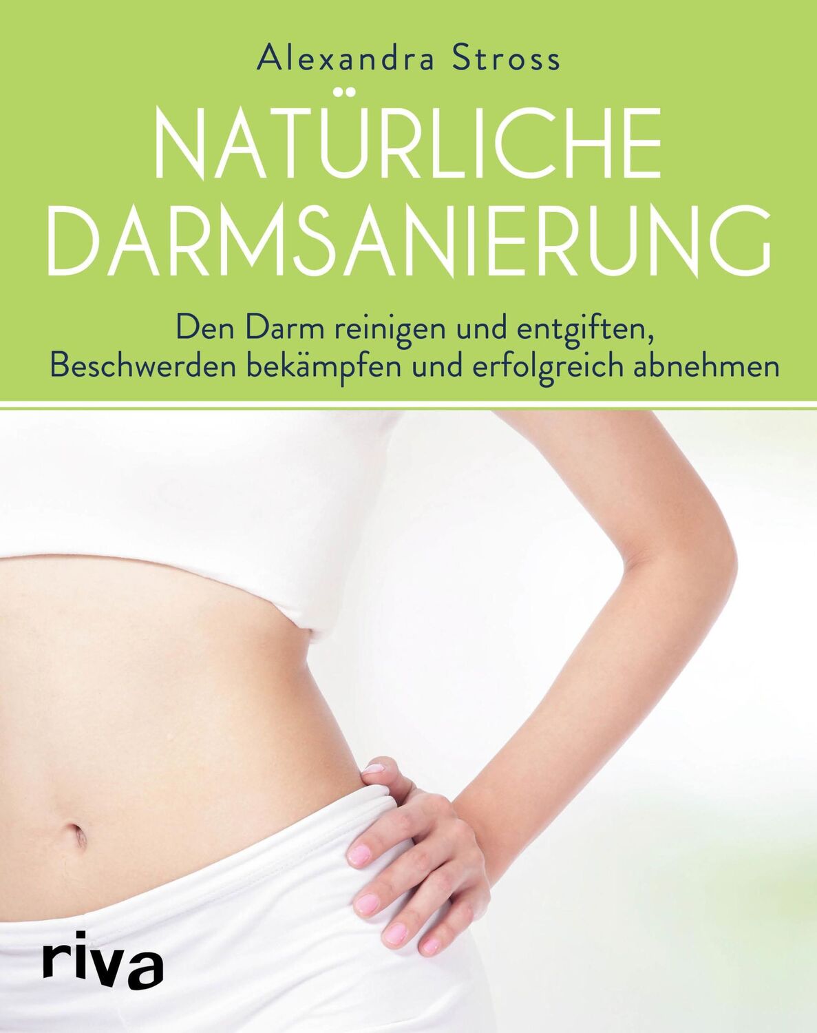 Cover: 9783742309655 | Natürliche Darmsanierung | Alexandra Stross | Taschenbuch | 224 S.