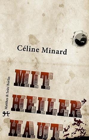 Cover: 9783957571007 | Mit heiler Haut | Céline Minard | Buch | 301 S. | Deutsch | 2014