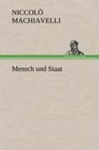 Cover: 9783847255871 | Mensch und Staat | Niccolò Machiavelli | Buch | Deutsch | 2012