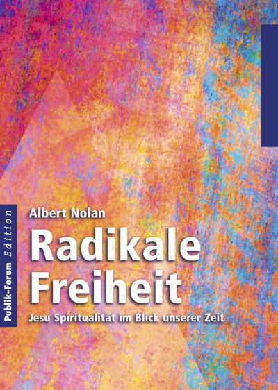 Cover: 9783880953222 | Radikale Freiheit | Jesu Spiritualität im Blick unserer Zeit | Nolan