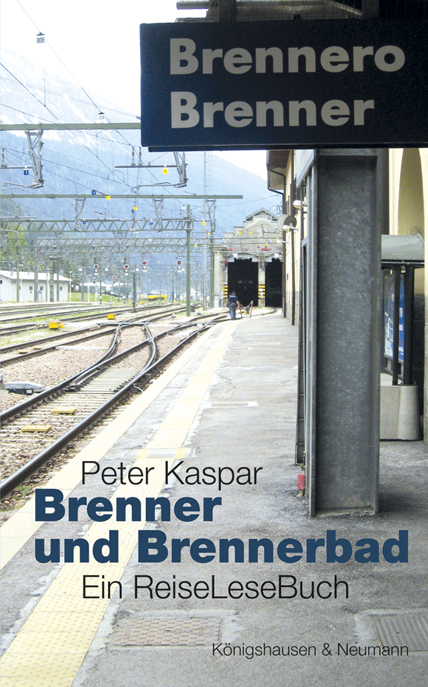 Cover: 9783826067471 | Brenner und Brennerbad | Ein ReiseLeseBuch | Peter Kaspar | Buch