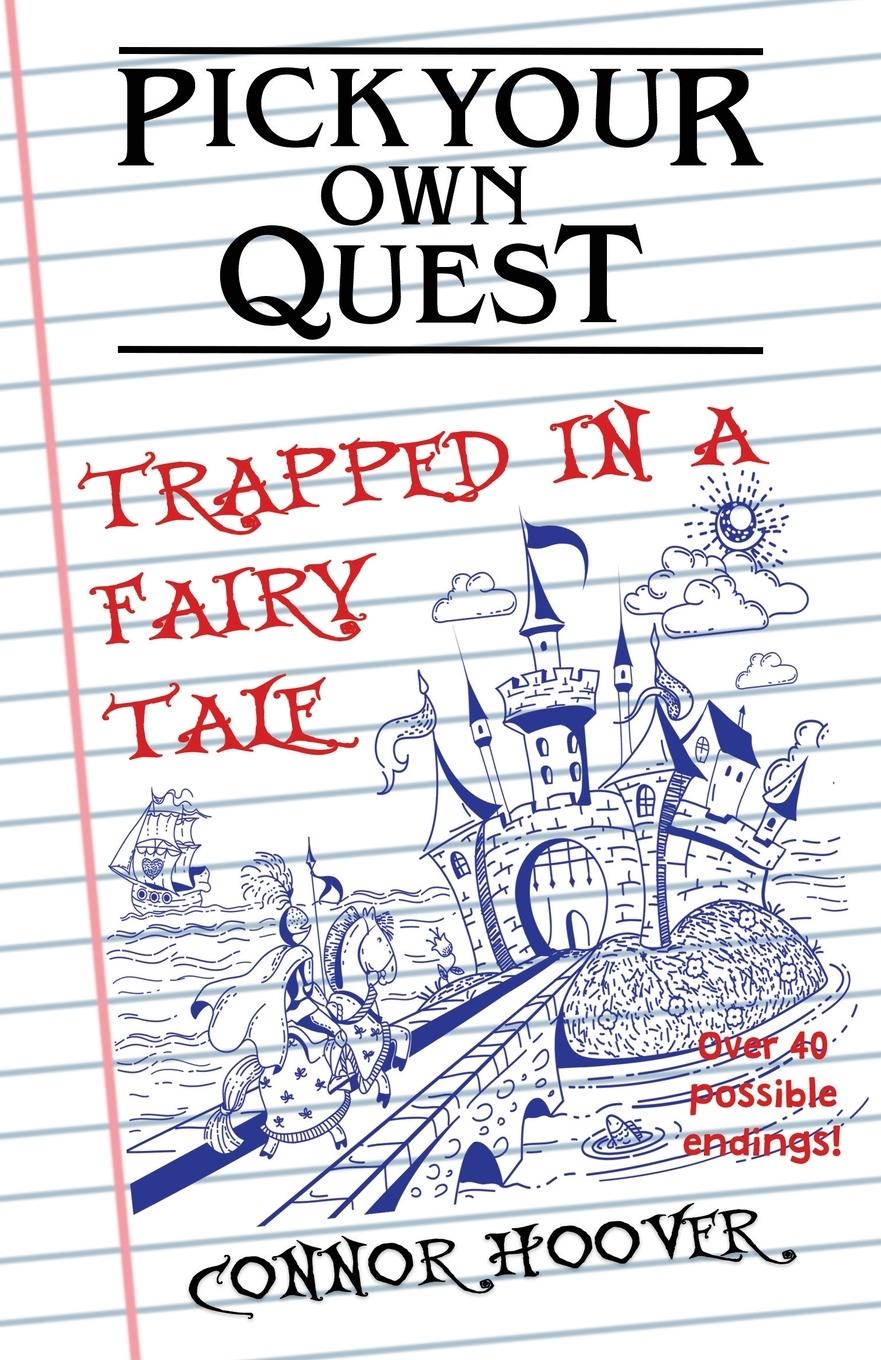 Cover: 9781949717099 | Pick Your Own Quest | Trapped in a Fairy Tale | Connor Hoover | Buch