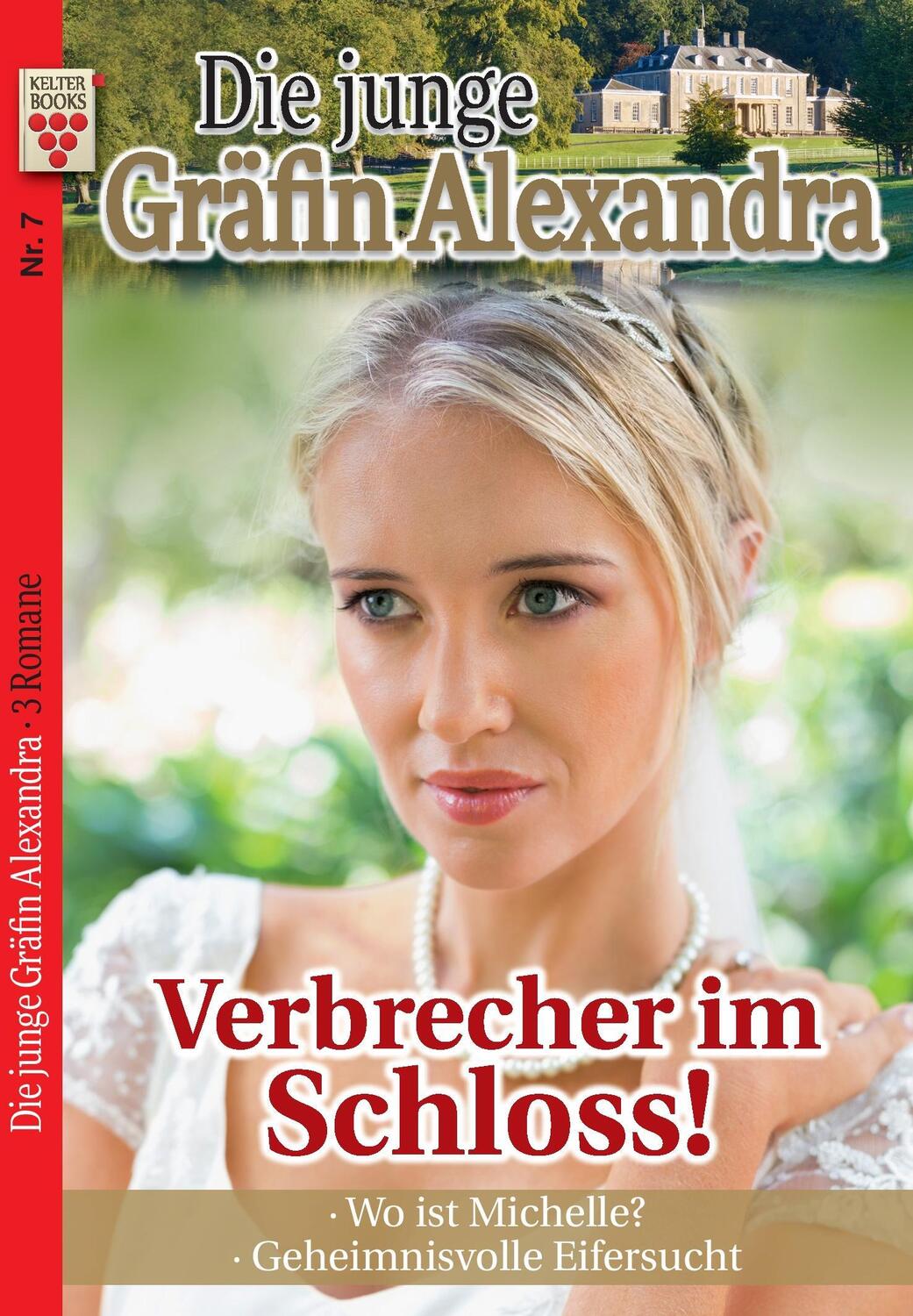 Cover: 9783740907488 | Die junge Gräfin Alexandra Nr. 7: Verbrecher im Schloss! / Wo ist...