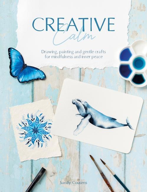 Cover: 9781446313565 | Creative Calm | Sandy Cousens | Taschenbuch | Englisch | 2024