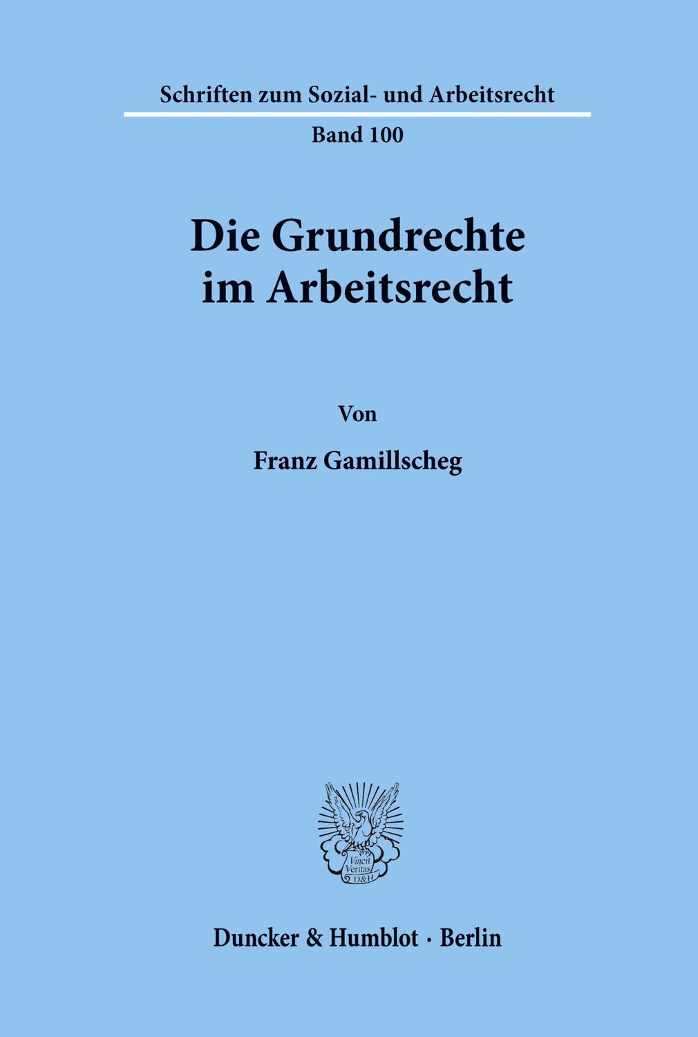 Cover: 9783428067947 | Die Grundrechte im Arbeitsrecht. | Franz Gamillscheg | Taschenbuch