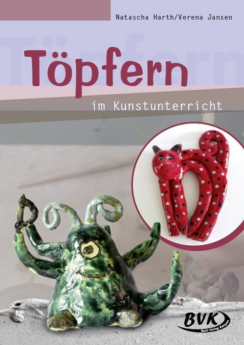 Cover: 9783867408998 | Töpfern im Kunstunterricht | Natascha Harth (u. a.) | Stück | Deutsch