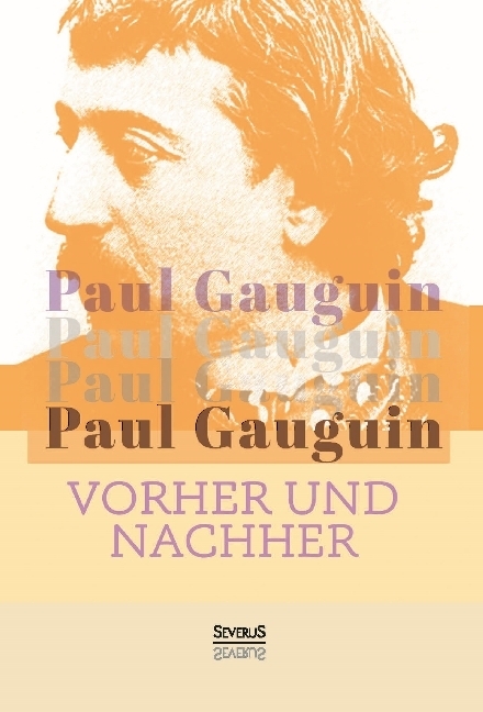 Cover: 9783958014589 | Vorher und nachher | Paul Gauguin | Taschenbuch | 2016 | Severus