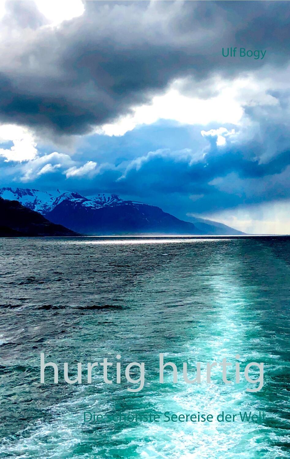Cover: 9783752820096 | Hurtig hurtig | Die schönste Seereise der Welt | Ulf Bogy | Buch