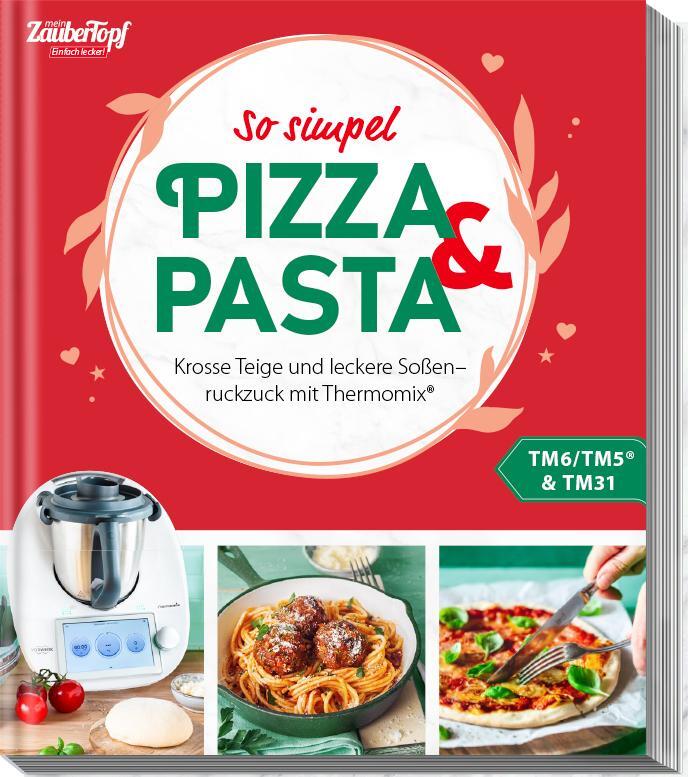 Cover: 9783964172914 | mein ZauberTopf Einfach lecker! Pizza und Pasta | ZauberTopf | Buch