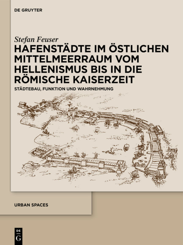 Cover: 9783110580327 | Hafenstädte im östlichen Mittelmeerraum vom Hellenismus bis in die...