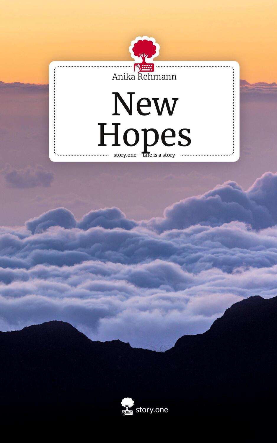 Cover: 9783710853838 | New Hopes. Life is a Story - story.one | Anika Rehmann | Buch | 80 S.