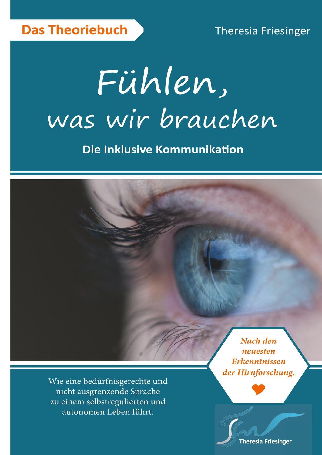 Cover: 9783981534405 | Fühlen, was wir brauchen | Die Inklusive Kommunikation | Friesinger