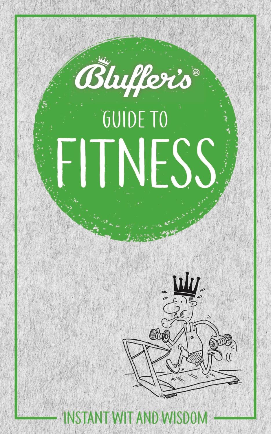Cover: 9781785216381 | Bluffer's Guide to Fitness | Instant wit and wisdom | Chris Carra