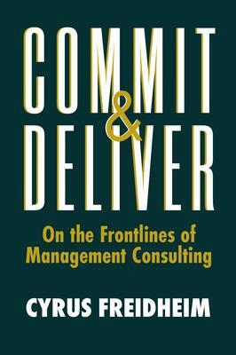 Cover: 9781953295675 | Commit &amp; Deliver: On the Frontlines of Management Consulting | Buch