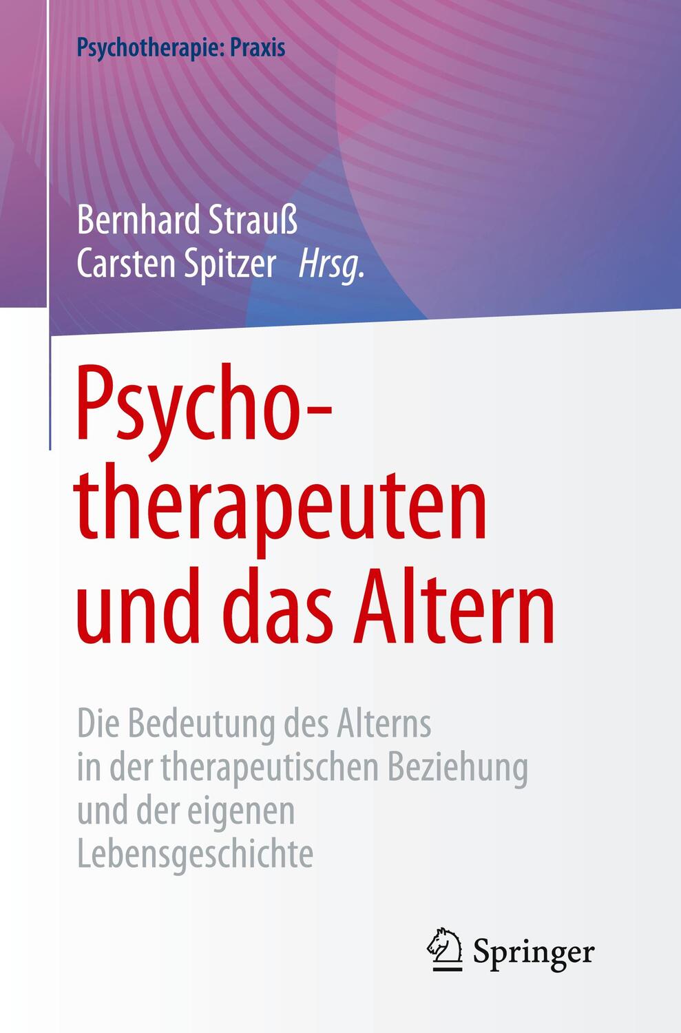 Cover: 9783662652275 | Psychotherapeuten und das Altern | Carsten Spitzer (u. a.) | Buch