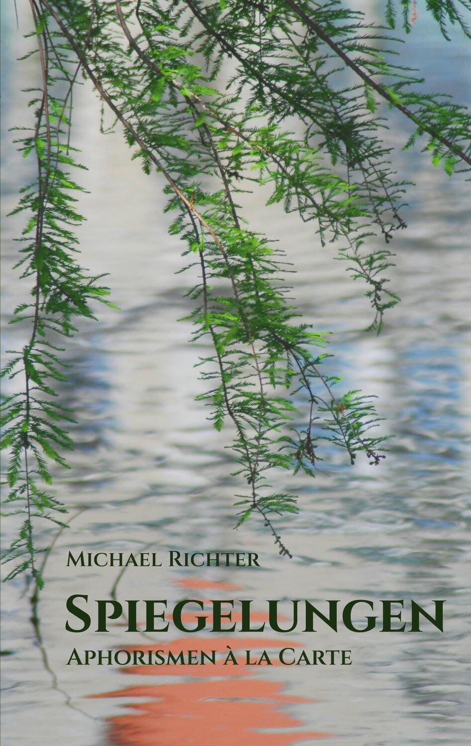 Cover: 9783752687705 | Spiegelungen | Aphorismen à la Carte | Michael Richter | Taschenbuch