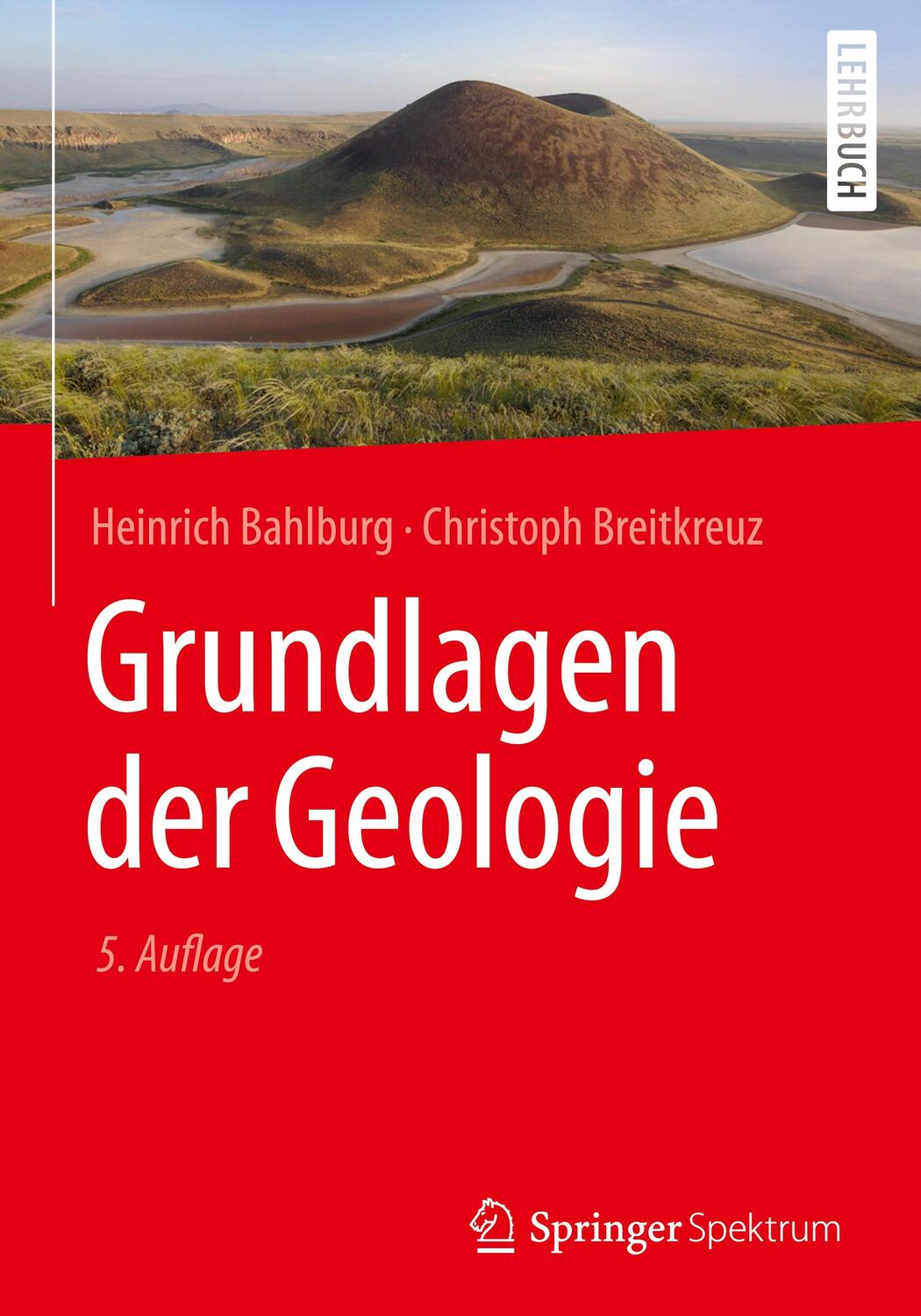 Cover: 9783662549308 | Grundlagen der Geologie | Heinrich/Breitkreuz, Christoph Bahlburg