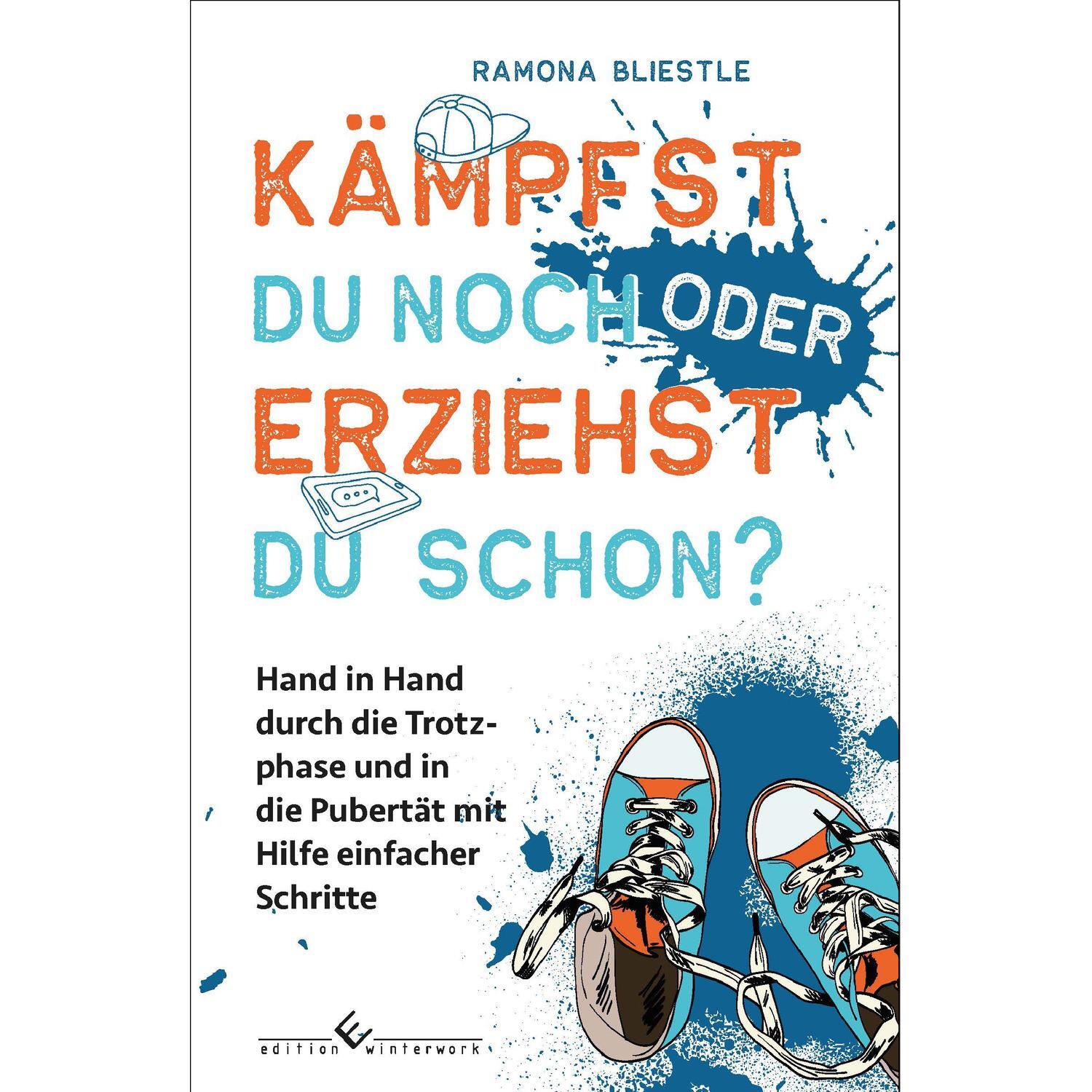 Cover: 9783989130654 | Kämpfst du noch oder erziehst du schon? | Ramona Bliestle | Buch