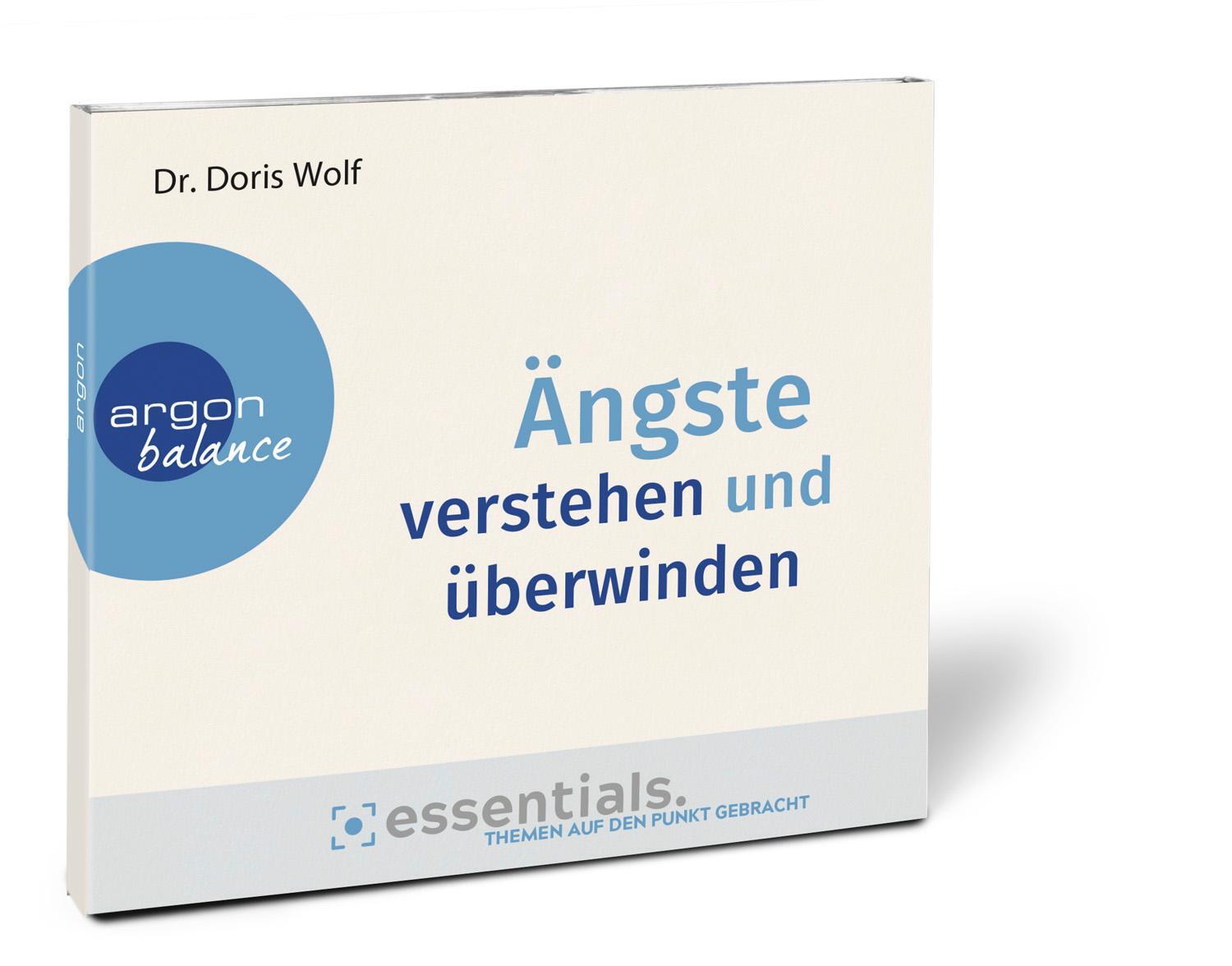 Bild: 9783839882016 | Ängste verstehen und überwinden | Doris Wolf | Audio-CD | 71 Min.