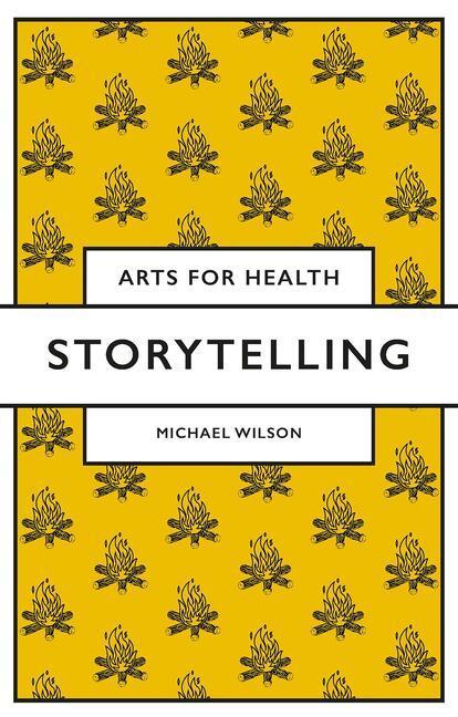 Cover: 9781839097591 | Storytelling | Michael Wilson | Taschenbuch | Arts for Health | 2022