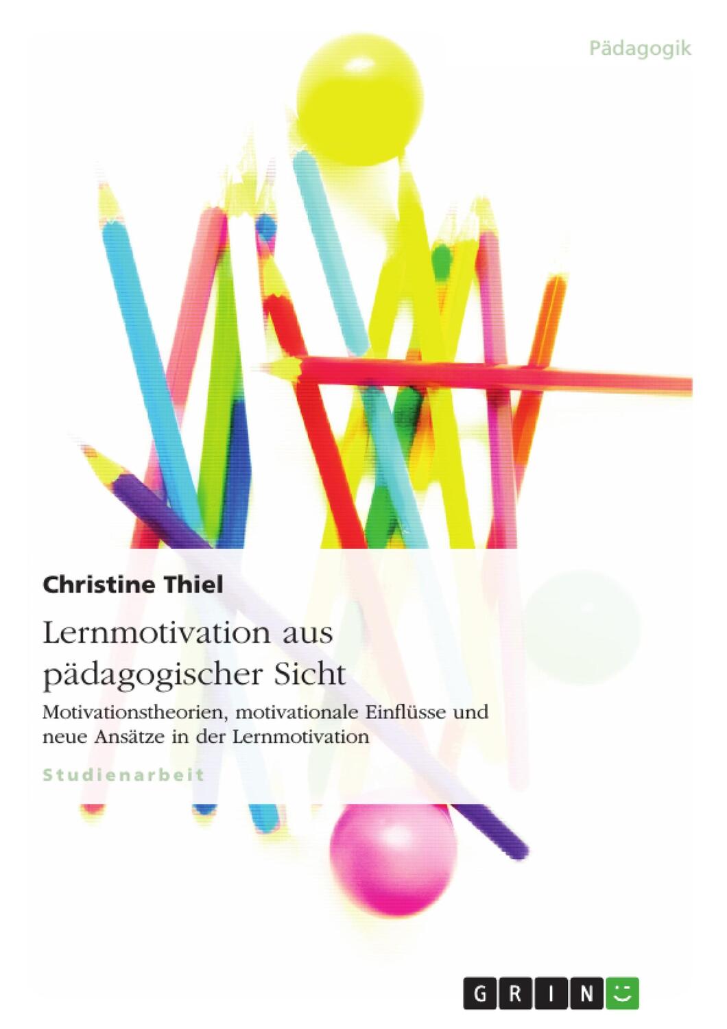 Cover: 9783640270408 | Lernmotivation aus pädagogischer Sicht | Christine Thiel | Taschenbuch