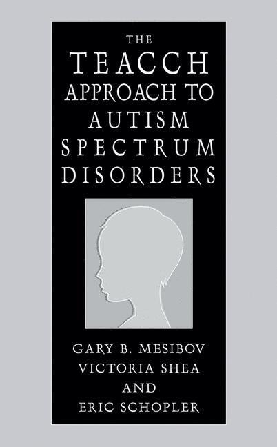 Cover: 9780306486463 | The TEACCH Approach to Autism Spectrum Disorders | Mesibov (u. a.) | X