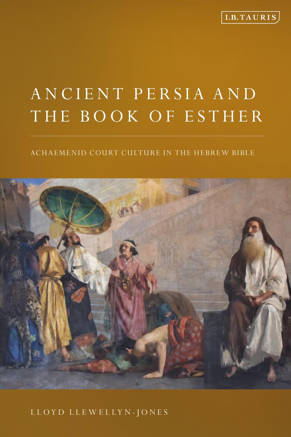 Cover: 9780755603022 | Ancient Persia and the Book of Esther | Lloyd Llewellyn-Jones | Buch