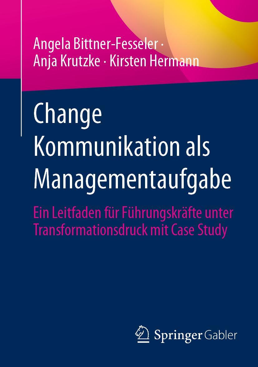 Cover: 9783658390099 | Change Kommunikation als Managementaufgabe | Bittner-Fesseler (u. a.)