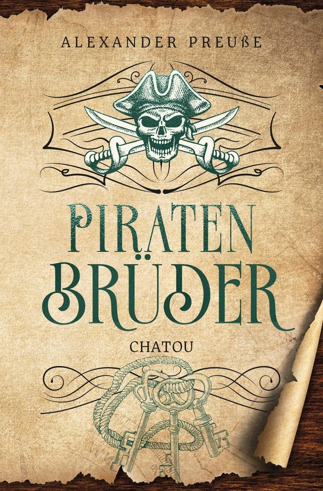 Cover: 9783759241276 | Chatou - Piratenbrüder Band 2 | Alexander Preuße | Taschenbuch | 2024