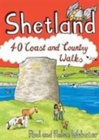 Cover: 9781907025662 | Shetland | 40 Coast and Country Walks | Helen Webster (u. a.) | Buch