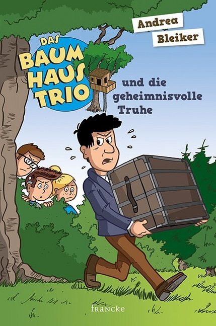 Cover: 9783963620638 | Das Baumhaustrio und die geheimnisvolle Truhe | Andrea Bleiker | Buch