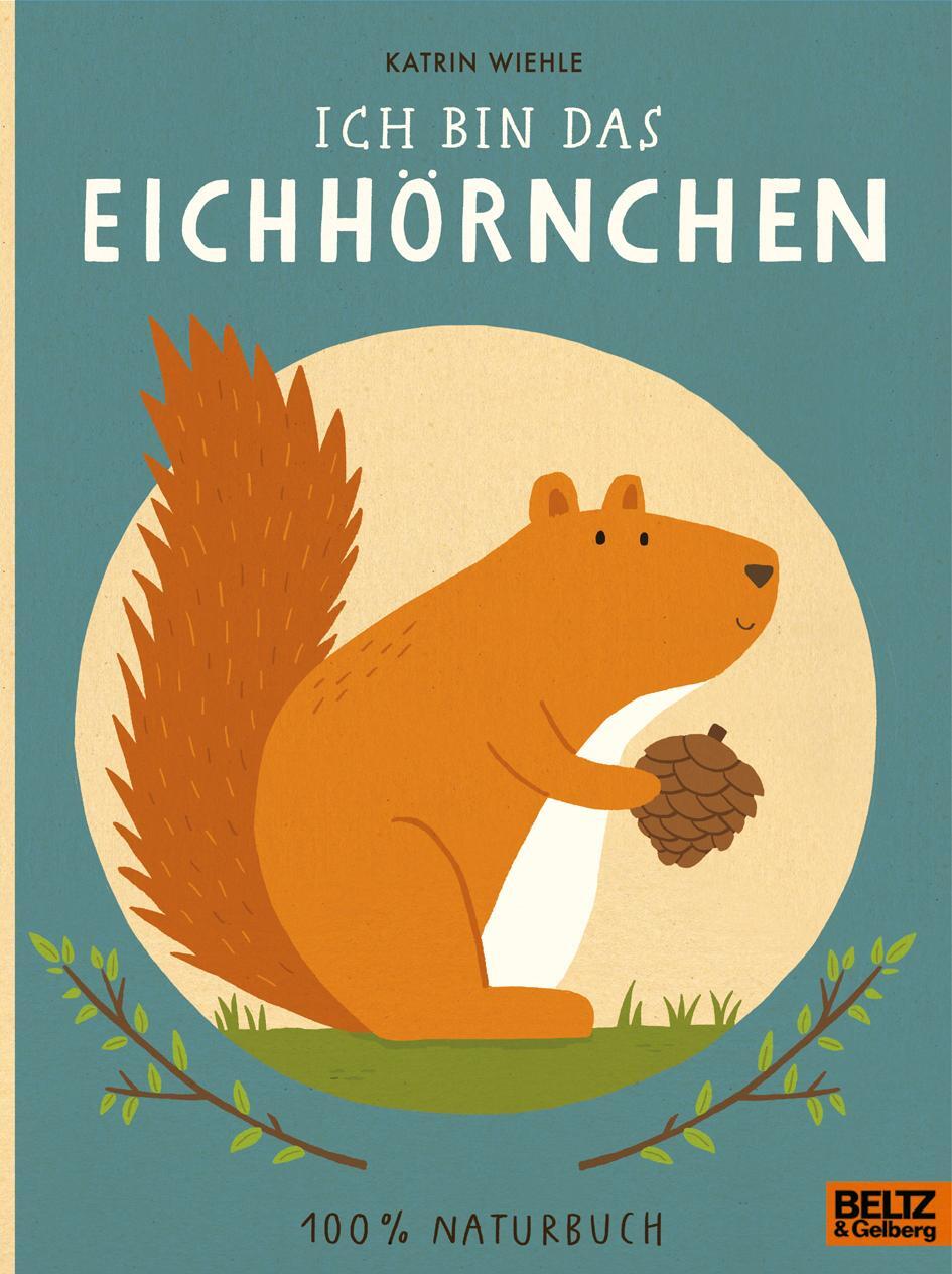 Cover: 9783407758064 | Ich bin das Eichhörnchen | Katrin Wiehle | Buch | Deutsch | 2020